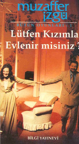 Lütfen Kızımla Evlenir misiniz Bütün Oyunları 1, Muzaffer İzgü