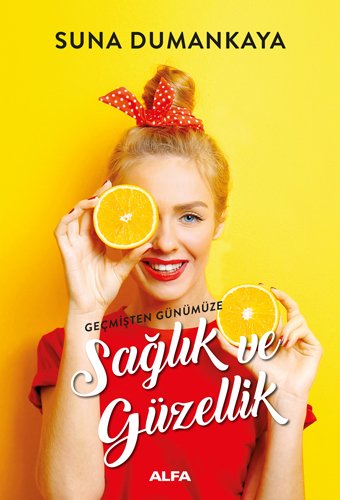 Geçmişten Günümüze Sağlık Ve Güzellik, Suna Dumankaya