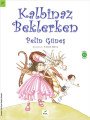 Kalbinaz Beklerken, Pelin Güneş