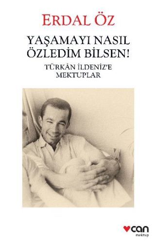 Yaşamayı Nasıl Özledim Bilsen!, Erdal Öz