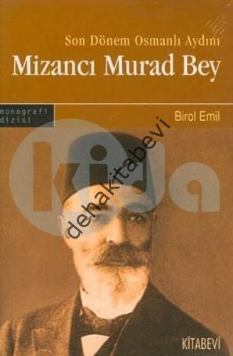 Son Dönem Osmanlı Aydını Mizancı Murad Bey, Birol Emil