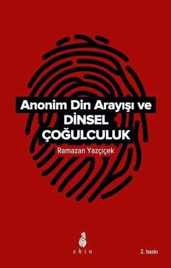 Anonim Din Arayışı ve Dinsel Çoğulculuk, Ramazan Yazçiçek