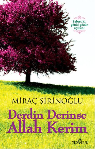 Derdin Derinse Allah Kerim, Miraç Şirinoğlu, Yediveren Yayınları