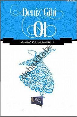 Deniz Gibi Ol, Mevlana Celaleddin-i Rumi