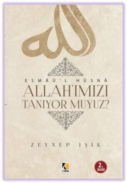 Esmaü'l Hüsna - Allah’ımızı Tanıyor muyuz?, Zeynep Işık