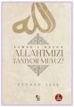 Esmaü'l Hüsna - Allah’ımızı Tanıyor muyuz?, Zeynep Işık