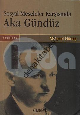 Sosyal Meseleler Karşısında Aka Gündüz, Mehmet Güneş