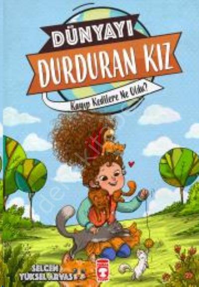 Kayıp Kedilere Ne Oldu? - Dünyayı Durduran Kız, Timaş Çocuk