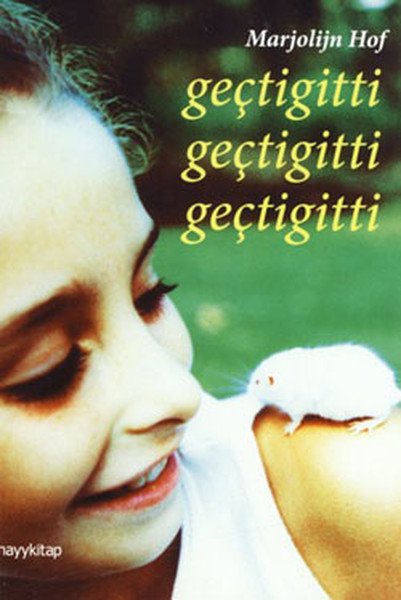 Geçtigitti Geçtigitti Geçtigitti, Marjolijn Hof
