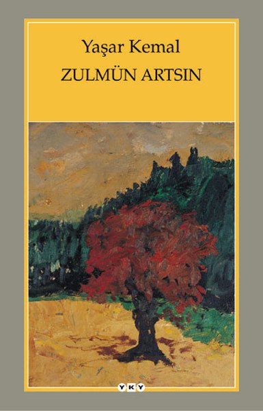 Zulmün Artsın, Yaşar Kemal