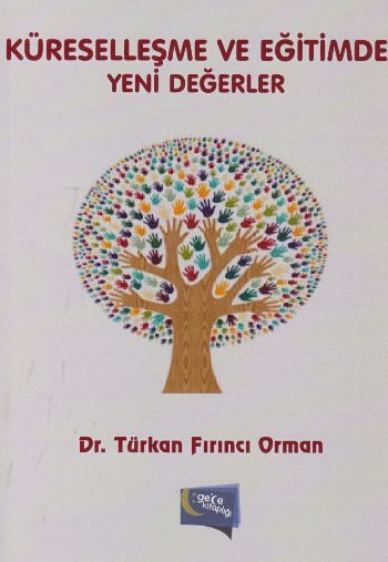 Küreselleşme ve Eğitimde Yeni Değerler, Dr. Türkan Fırıncı Orman
