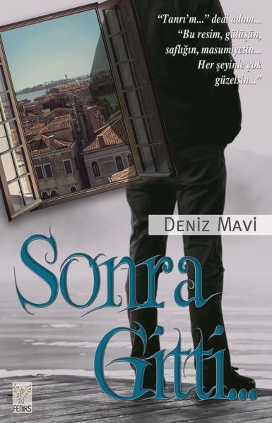 Sonra Gitti, Deniz Mavi