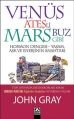 Venüs Ateşli Mars Buz Gibi, John Gray, Altın Kitaplar