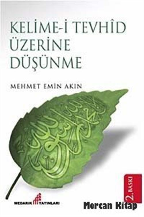 Kelime-i Tevhid Üzerine Düşünme, Mehmet Emin Akın