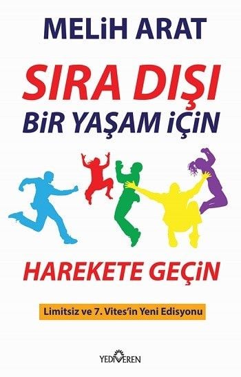 Sıra Dışı Bir Yaşam İçin Harekete Geçin, Melih Arat, Yediveren