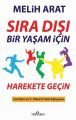 Sıra Dışı Bir Yaşam İçin Harekete Geçin, Melih Arat, Yediveren