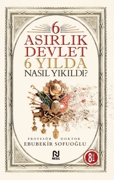 6 Asırlık Devlet Nasıl Yıkıldı?, Nesil Yayınları