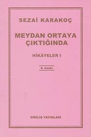Meydan Ortaya Çıktığında Hikayeler 1, Sezai Karakoç