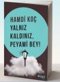 Yalnız Kaldınız, Peyami Bey!, Hamdi Koç