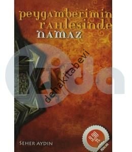 Peygamberimin Rahlesinde Namaz, Seher Aydın