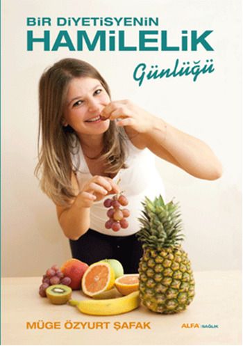 Bir Diyetisyenin Hamilelik Günlüğü, Müge Özyurt Şafak