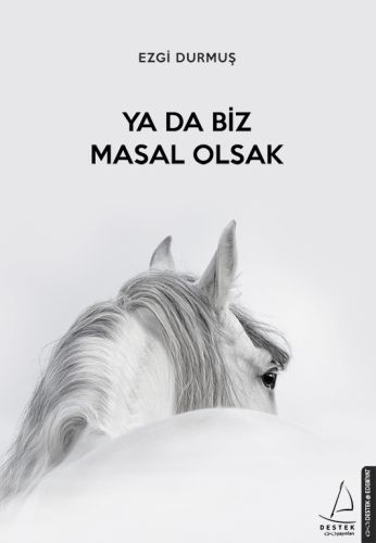 Ya Da Biz Masal Olsak, Ezgi Durmuş