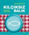Kılçıksız Balık(Ciltli), Süleyman Dilsiz