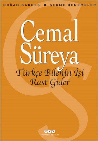 Türkçe Bilenin İşi Rast Gider, Cemal Süreya