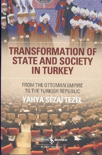 Transformation Of State And Society in Turkey, Yahya Sezai Tezel
