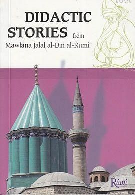 Didactic Stories - From Mawlana Jalal Al-Din Al-Rumi, Mevlana Celaleddin-i Rumi, Rumi Yayınları