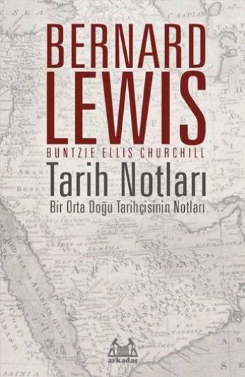 Tarih Notları : Bir Orta Doğu Tarihçisinin Notları, Bernard Lewis, Arkadaş
