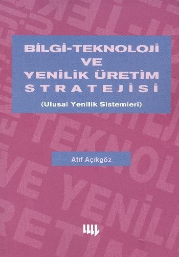 Bilgi Teknoloji ve Yenilik Üretim Stratejisi, Atıf Açıkgöz, Literatür