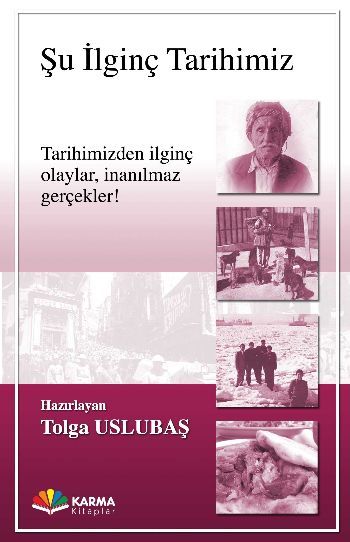 Şu İlginç Tarihimiz Tarihimizden İlginç Olaylar,İnanılmaz Gerçekler