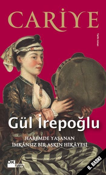 Cariye Haremde Yaşanan İmkansız Bir Aşkın Hikayesi, Gül İrepoğlu, Doğan Kitap