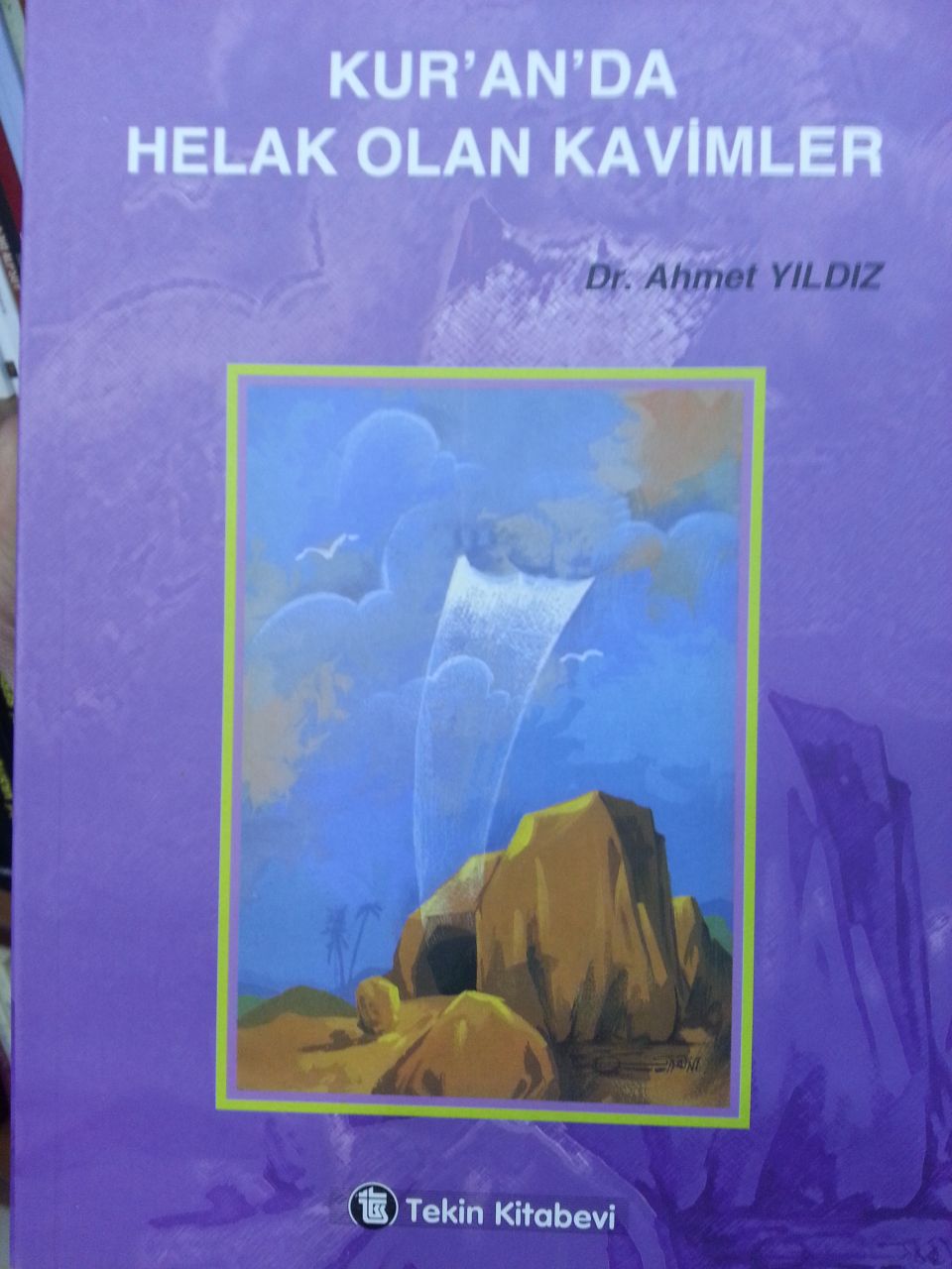 Kuran'da Helak Olan Kavimler, Ahmet Yıldız