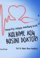 Kalbime Koy Başını Doktor, Prof. Dr. Ahmet Rasim Küçükusta