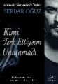 Kimi Terk Ettiysem Unutamadı, Serdar Oğuz