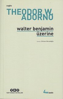 Walter Benjamin Üzerine, Theodor W. Adorno
