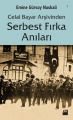 Celal Bayar Arşivinden Serbest Fırka Anıları, Emine Gürsoy Naskali, Doğan Kitap
