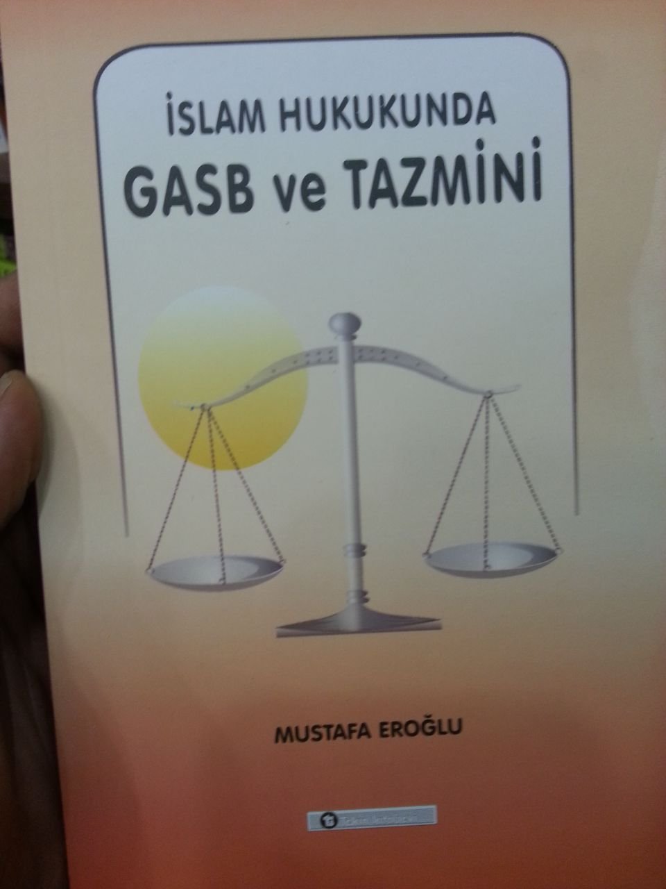 İslam Hukukunda Gasb ve Tazmini, Mustafa Eroğlu