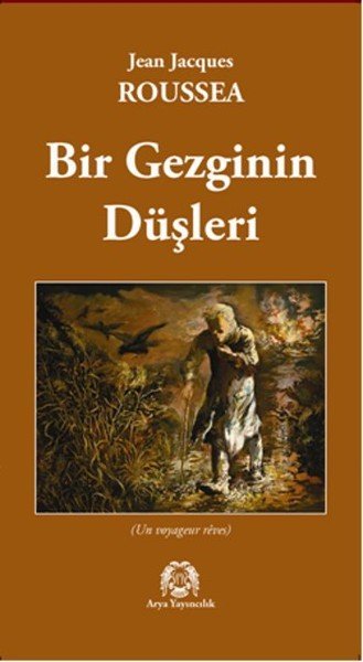 Bir Gezginin Düşleri, jean jacques Roussea, Arya Yayıncılık