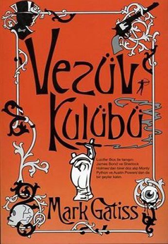 Vezüv Kulübü, Mark Gatiss