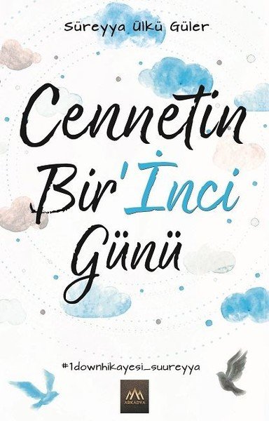 Cennetin Bir’İnci Günü, Süreyya Ülkü Güler
