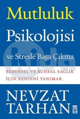 Mutluluk Psikolojisi ve Stresle Başa Çıkma, Timaş Yayınları