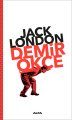Demir Ökçe, Jack London