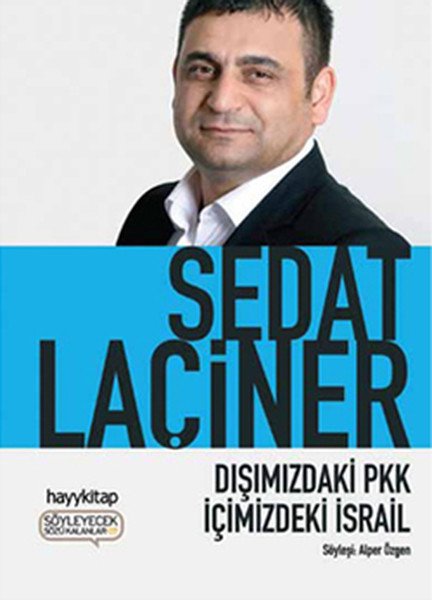 Dışımızdaki PKK İçimizdeki İsrail, Doç. Dr. Sedat Laçiner