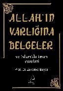 Allah'ın Varlığına Belgeler ve İslam'da İman Esasları, Prof.Dr. Zekeriya Beyaz
