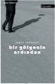 Bir Gölgenin Ardından, Ahmet Erözenci, Literatür
