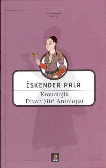 Kronolojik Divan Şiiri Antolojisi (Ciltli), İskender Pala