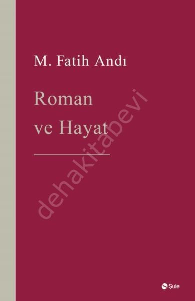 Roman ve Hayat, M. Fatih Andı, Şule Yayınları